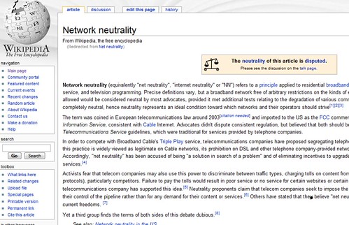 Neutrality of Net Neutrality article on Wikipedia under dispute Neutrality of Net Neutrality article on Wikipedia under dispute